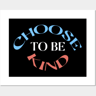 Choose To Be Kind Posters and Art